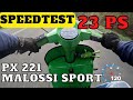 SPEEDTEST 221 MALOSSI SPORT Mit 24SI Und BIG BOX V2 Vespa PX 200 Tuning