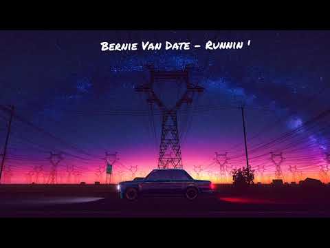 Bernie Van Date - Runnin' (Original)