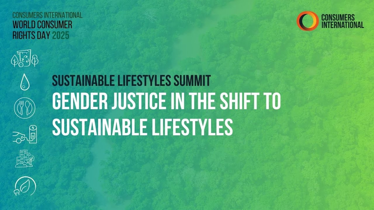 Gender Justice in the Shift to Sustainable Lifestyles #WorldConsumerRightsDay 2025