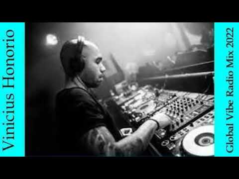 Vinicius Honorio   Global Vibe Radio Mix 2022
