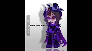 Let the b*tch drown #capcut #gacha #gachaclub #gachalife2 #alightmotion #vent