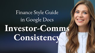 Finance Style Guide in Google Docs | Investor-Comms Consistency