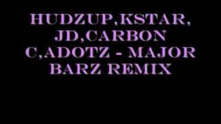 Hudzup , Kstar , JD , Carbon C , Adotz  -  Major Barz Remix