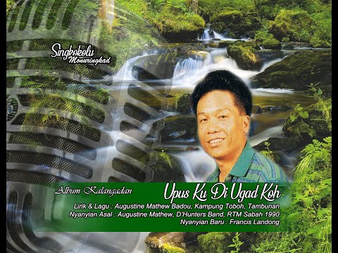 Upus Ku Di Ugad Koh (Album Kalangadan Version) - Francis Landong