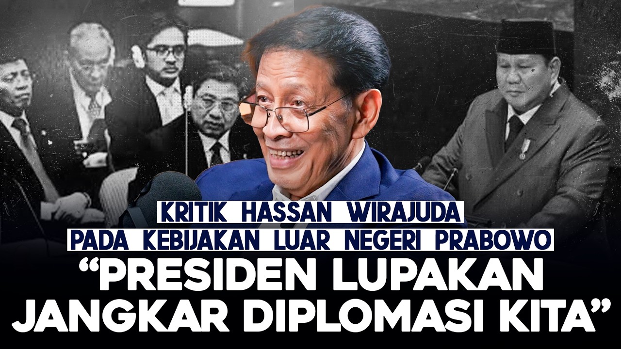 KRITIK HASSAN WIRAJUDA PADA KEBIJAKAN LUAR NEGERI PRABOWO. "PRESIDEN LUPAKAN JANGKAR DIPLOMASI KITA"