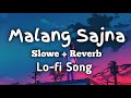 Malang Sajna Lofi Song Malang Sajna Hindi Lofi Song