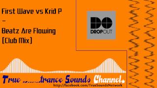 First Wave vs Krid P - Beatz Are Flowing (Club Mix)