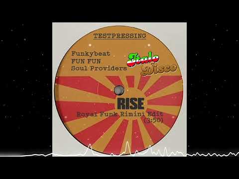 Funkybeat x Fun Fun x Soul Providers - Rise (Royal Funk Rimini Edit)