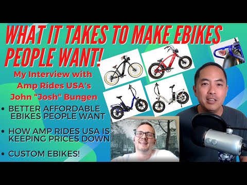 Electric Bike News! Amp Rides USA Owner John "Josh" Bungen on Making Better Bikes People Really Want