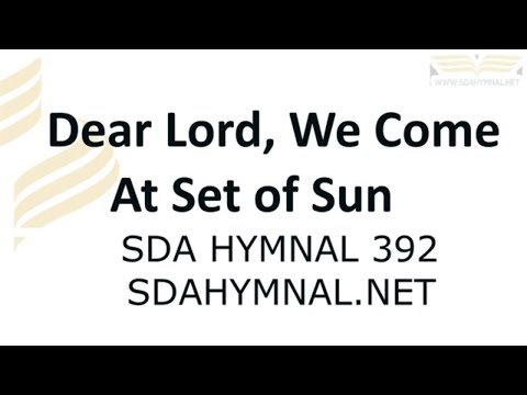 Dear Lord, We Come At Set Of Sun Hymn Instrumental With Lyrics | SDA HYMNAL 392