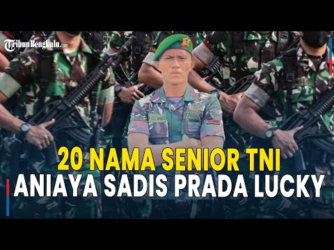 TERKUAK 20 Nama Anggota TNI Diduga Aniaya Prada Lucky dengan Sadis Sampai Tewas