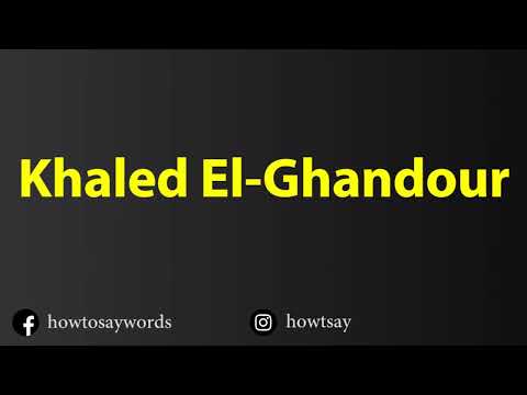 How To Pronounce Khaled El Ghandour خالد الغندور