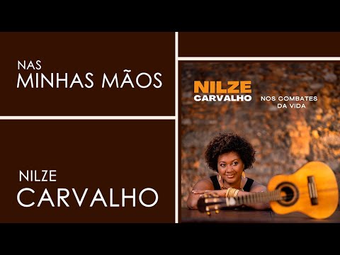Nilze Carvalho | Nas Minhas Mãos | Nos Combates da Vida