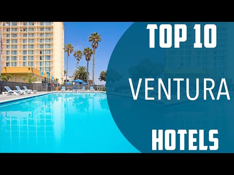 Top 10 Best Hotels to Visit in Ventura | USA - English