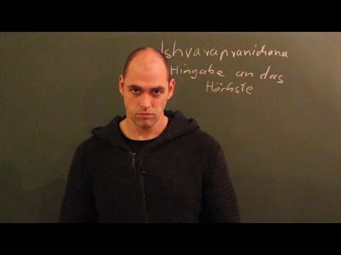 Die Ethik des Yoga: 10. Ishvara Pranidhana - Hingabe an das Höchste - DIE WAHRHEIT ÜBER YOGA [19]