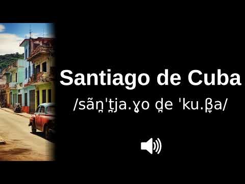 🇨🇺 How to pronounce Santiago de Cuba (CORRECTLY!)