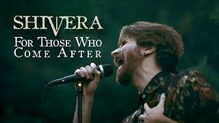 For Those Who Come After - Shivera