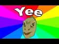 What is the meaning of Yee? The history and origin of the yee dinosaur meme What is the meaning of Yee? The history and origin of the yee dinosaur meme