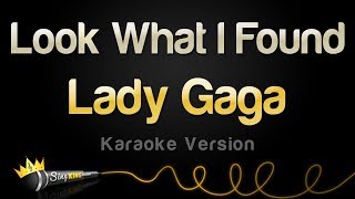 Lady Gaga - Look What I Found (Karaoke Version)