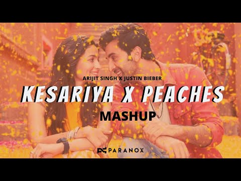 Kesariya x Peaches (Paranox Mashup) |  Brahmāstra | Pritam | Arijit Singh | Amitabh Bhattacharya