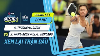 ALIX TRUONG/M.DIZON - WANG BECKWALL/MERCADO | CHUNG KẾT ĐÔI NỮ PICKLEBALL MB VIETNAM OPEN