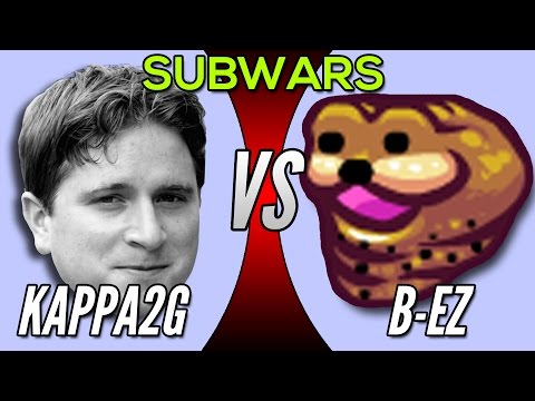 Kappa2g vs B-E-Z Subwar Highlights