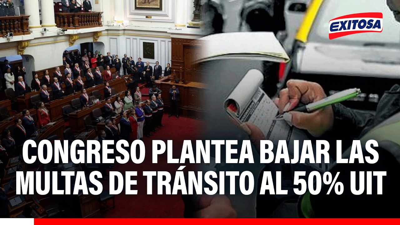 🔴🔵 Congreso plantea bajar las multas de tránsito al 50% UIT