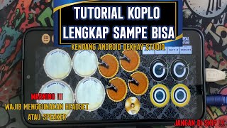 Download lagu TUTORIAL KENDANG ANDROID KOPLO LENGKAP SAMPE LANCAR !!! mp3