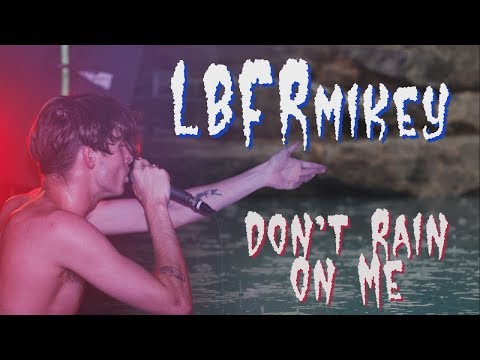 LBFRmikey - Don't Rain On Me (Lyric Video)