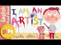 I Am An Artist | Read aloud | Marta Altes | Children's storybook
