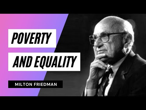 Milton Friedman on the issues of poverty and equality (Stanford University 1978)