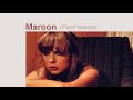 Taylor Swift - Maroon (Piano Version)