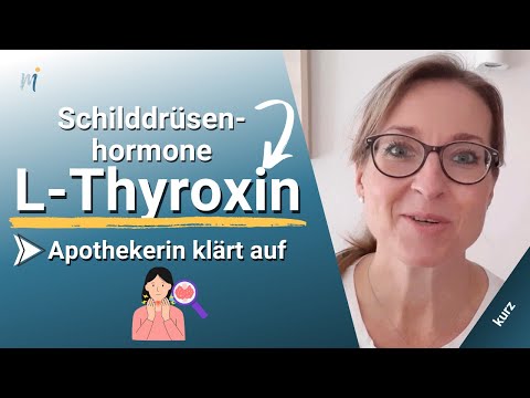 L-Thyroxin Basic ➡️ Das sollten Sie zur Einnahme Ihrer Schilddrüsenhormone wissen! (kurz)
