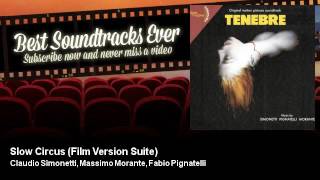 Claudio Simonetti, Massimo Morante, Fabio Pignatelli - Slow Circus - Film Version Suite