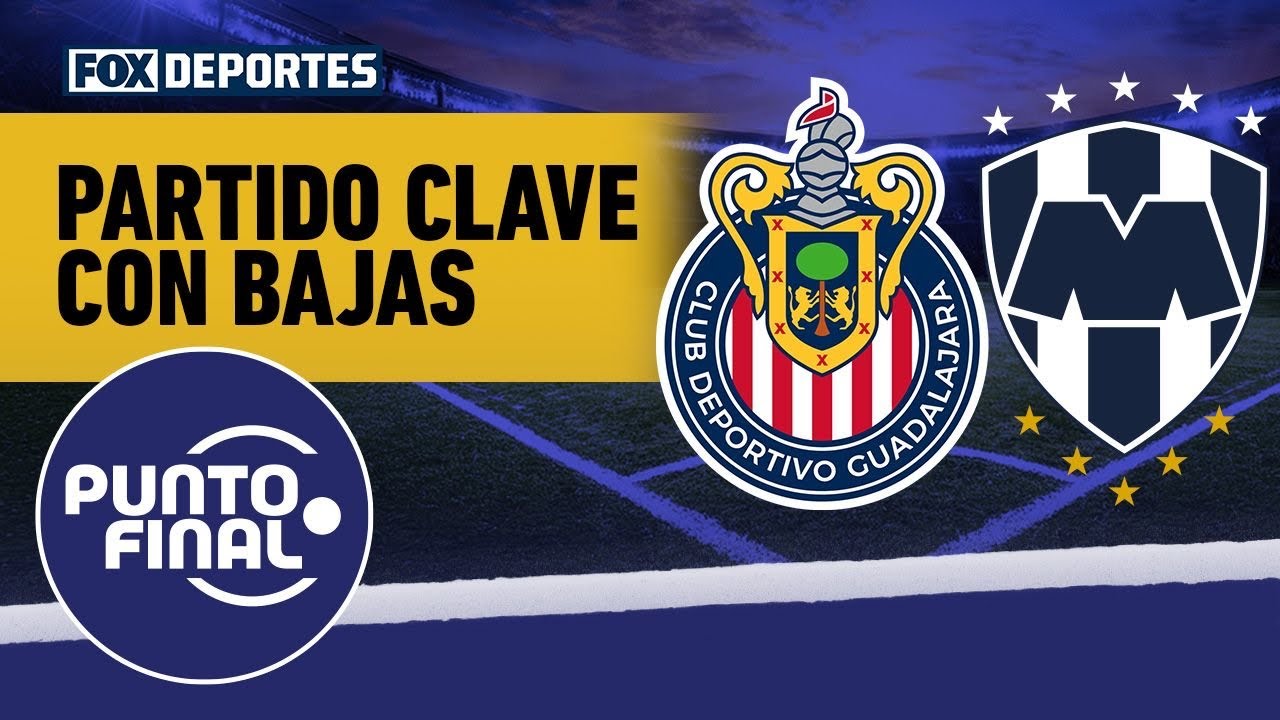😲🤔 ¿QUÉ TANTO AFECTARÁN LAS BAJAS? Chivas necesita vencer a Monterrey | Punto Final