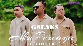 Download lagu Galaks - Aku Percaya | Lagu Rohani Kristen mp3