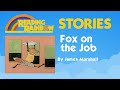 Fox On The Job STORY
