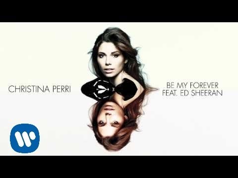 Christina Perri - Be My Forever (feat. Ed Sheeran) [Official Audio]