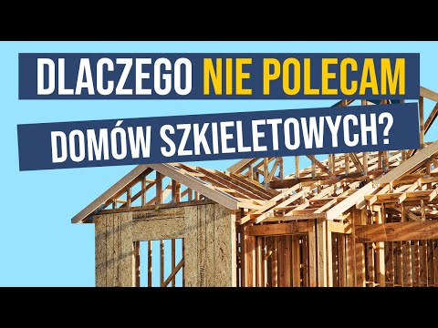 Dlaczego nie polecam domów szkieletowych?
