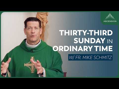 Thirty-third Sunday in Ordinary Time - Mass with Fr. Mike Schmitz