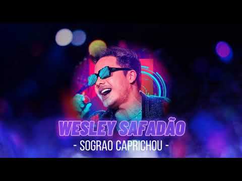 Sogrão Caprichou - Wesley Safadão