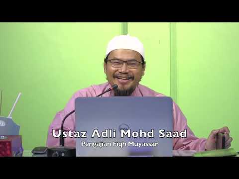 20230112 Ustaz Adli Mohd Saad : Pengajian Fiqh Muyassar