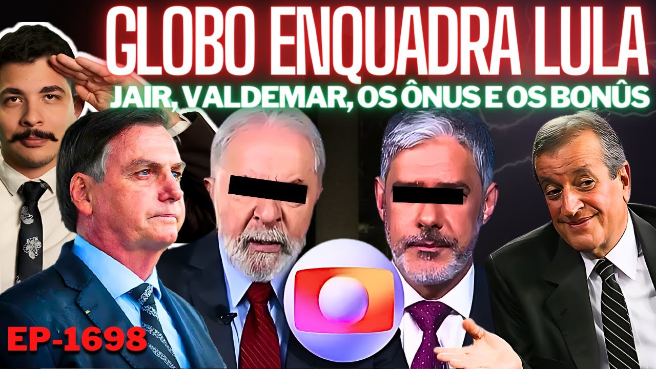 Globo ENQUADRA Lula em Editorial + Jair, VALDEMAR, Os ÔNUS e os BONÛS + O MONSTRO e a Nove Dedos.