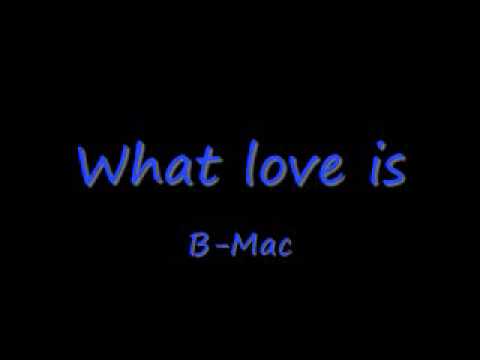 Charence aka Cherry Ft. B-Mac -What Love is