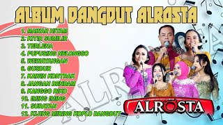 Download lagu full album dangdut ALROSTA DONGKREK , Jangan Dendam, kitir sumilir. Terlena mp3