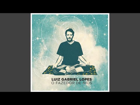 O Fazedor De Rios - Luiz Gabriel Lopes