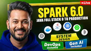 Launching SPARK 6.0 Java Full Stack Course 0 to Production