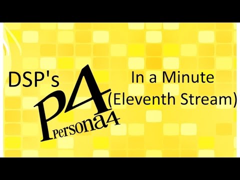 DSP in a Minute (and a Half) - Persona 4 (Eleventh Stream)