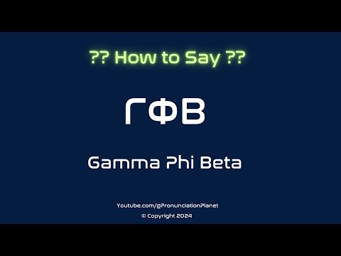 How to Pronounce Gamma Phi Beta (ΓΦΒ)? (CORRECTLY) | Pronunciation Planet