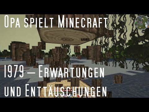 Opa spielt Minecraft 1979 – Erwartungen und Enttäuschungen